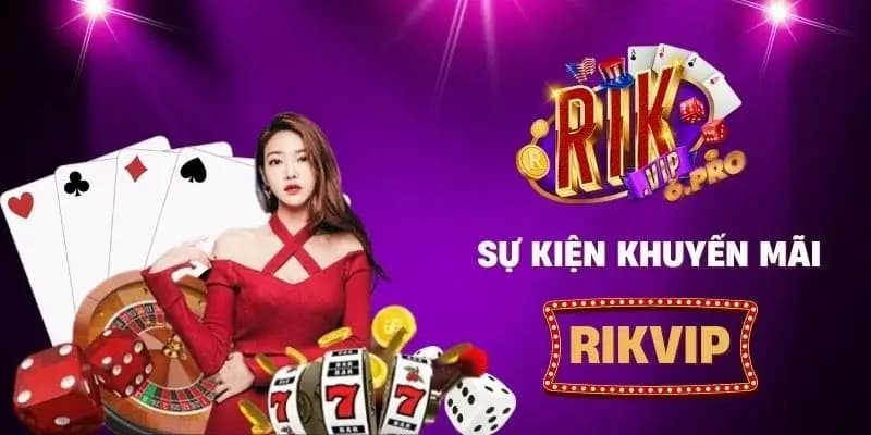 Tổng quan về khuyến mãi Rikvip