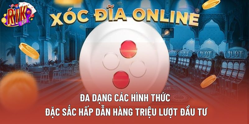 Đa dạng các hình thức đặc sắc hấp dẫn hàng triệu lượt đầu tư
