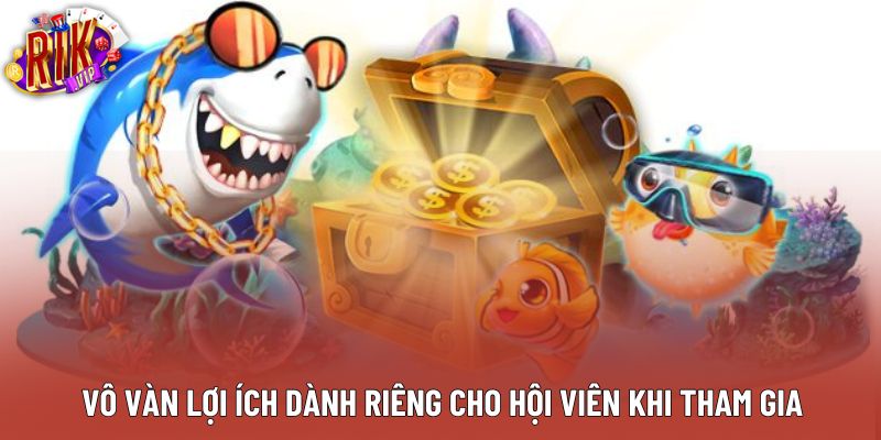 Vô vàn lợi ích dành riêng cho hội viên khi tham gia