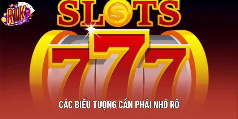 Các biểu tượng cần phải nhớ rõ