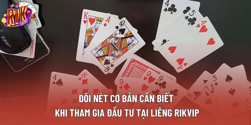 Đôi nét cơ bản cần biết khi tham gia đầu tư tại liêng rikvip