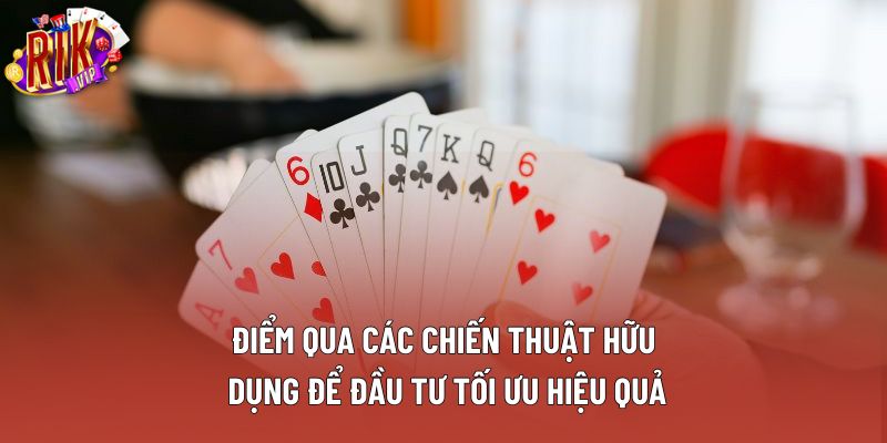 Điểm qua các chiến thuật hữu dụng để đầu tư tối ưu hiệu quả
