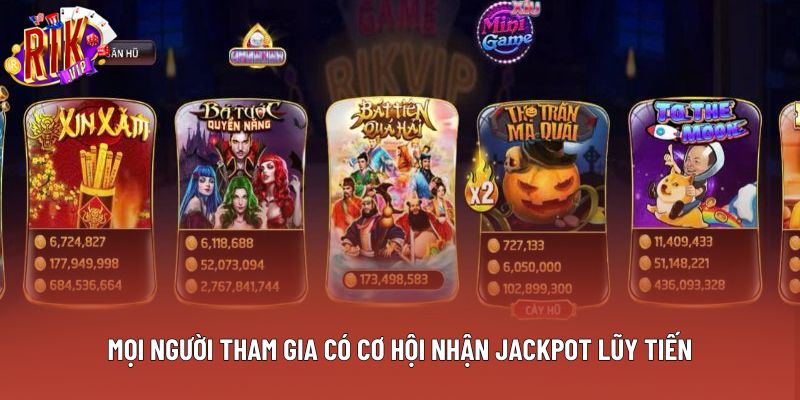 Mọi người tham gia có cơ hội nhận jackpot lũy tiến