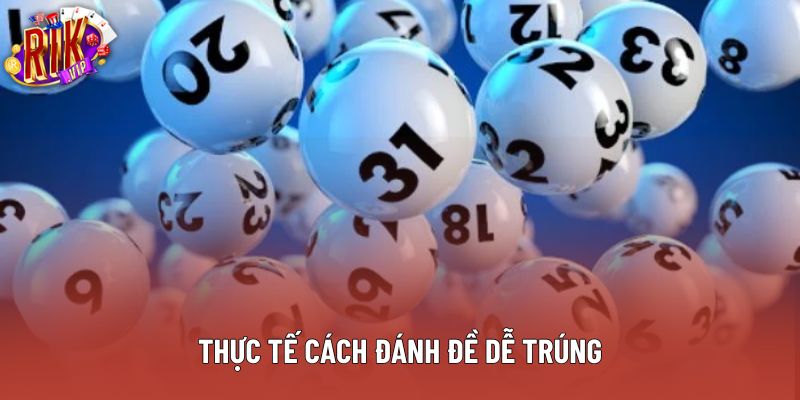 Thực tế cách đánh đề dễ trúng