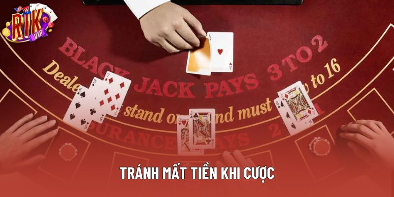 Tránh mất tiền khi cược