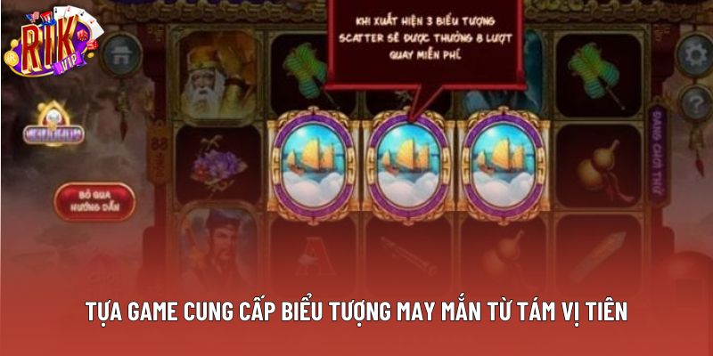Tựa game cung cấp biểu tượng may mắn từ tám vị tiên